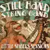 Still Hand String Band - Little Spiders Sessions